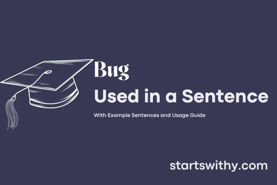 BUG in a Sentence Examples 21 Ways to Use Bug