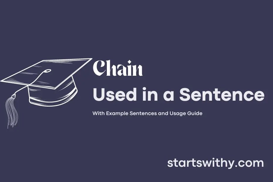 CHAIN in a Sentence Examples: 21 Ways to Use Chain