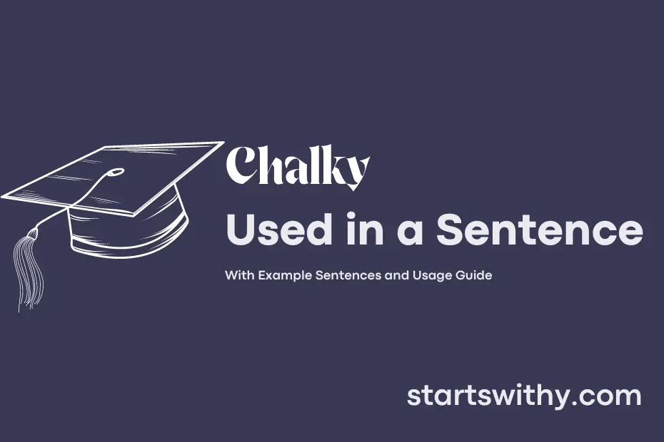 CHALKY in a Sentence Examples 21 Ways to Use Chalky