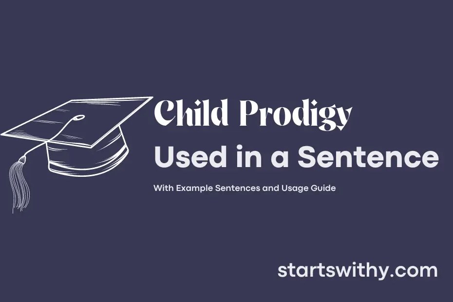 CHILD PRODIGY in a Sentence Examples 21 Ways to Use Child Prodigy