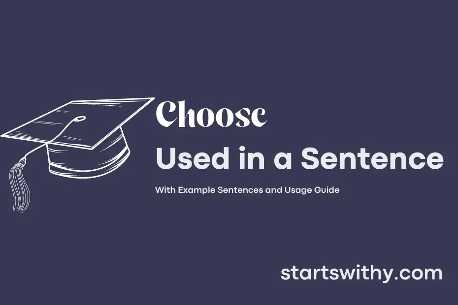 CHOOSE in a Sentence Examples 21 Ways to Use Choose