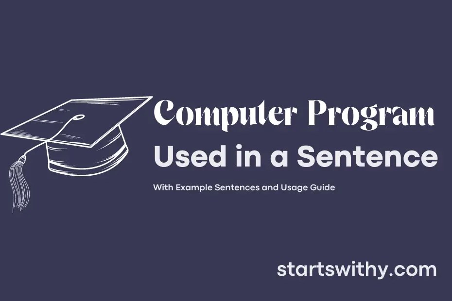 COMPUTER PROGRAM in a Sentence Examples 21 Ways to Use Computer Program