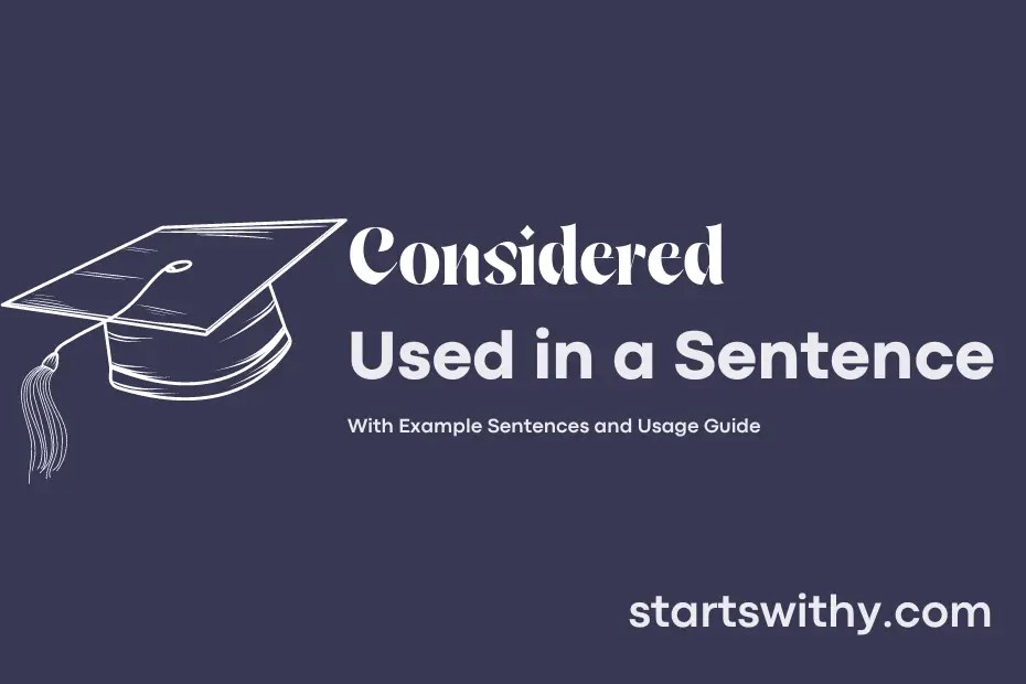 CONSIDERED in a Sentence Examples: 21 Ways to Use Considered