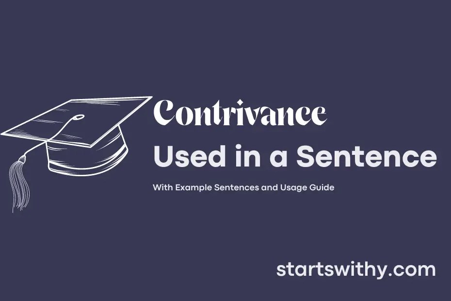 CONTRIVANCE in a Sentence Examples 21 Ways to Use Contrivance