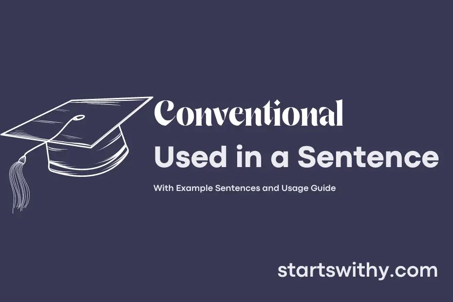 CONVENTIONAL in a Sentence Examples 21 Ways to Use Conventional