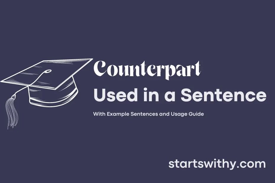 COUNTERPART in a Sentence Examples 21 Ways to Use Counterpart