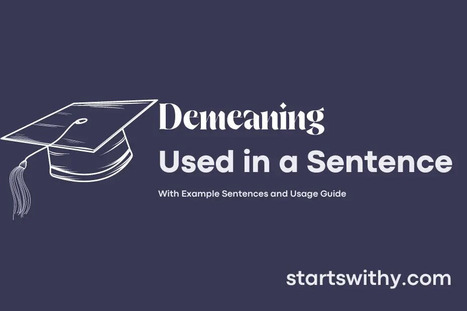 DEMEANING in a Sentence Examples 21 Ways to Use Demeaning