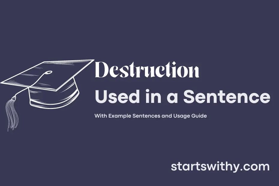 DESTRUCTION in a Sentence Examples 21 Ways to Use Destruction