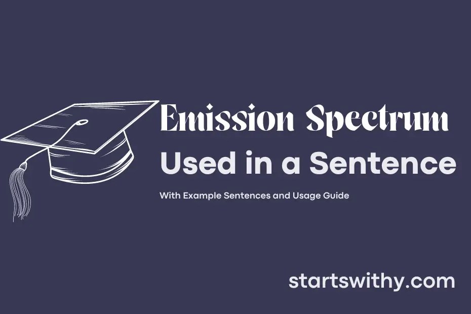 EMISSION SPECTRUM in a Sentence Examples 21 Ways to Use Emission Spectrum