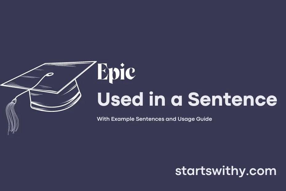 EPIC in a Sentence Examples: 21 Ways to Use Epic