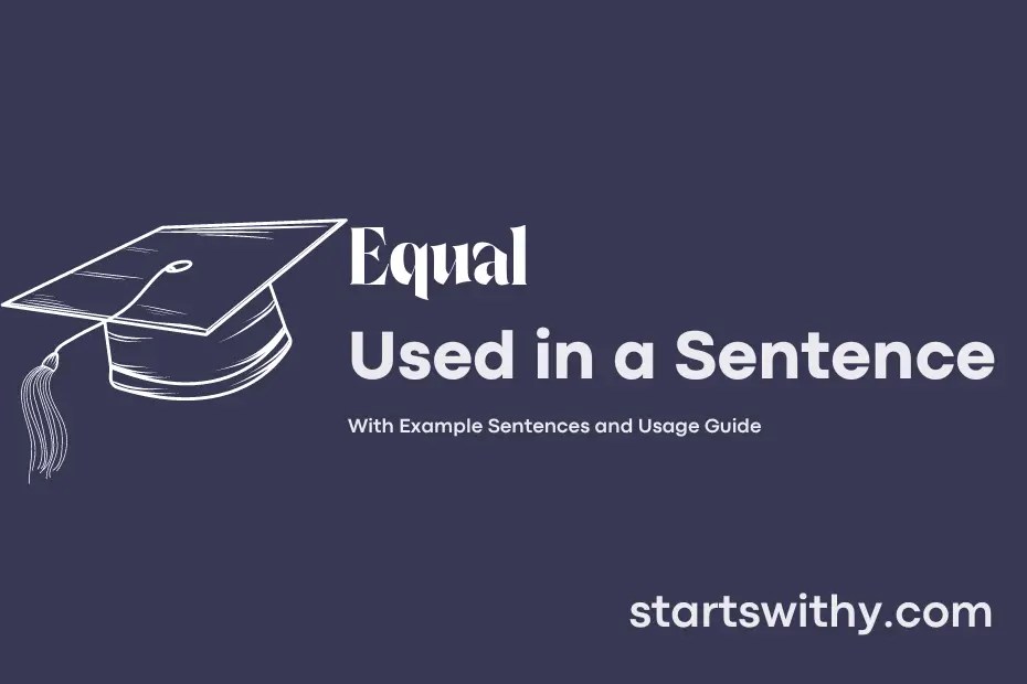 EQUAL in a Sentence Examples 21 Ways to Use Equal