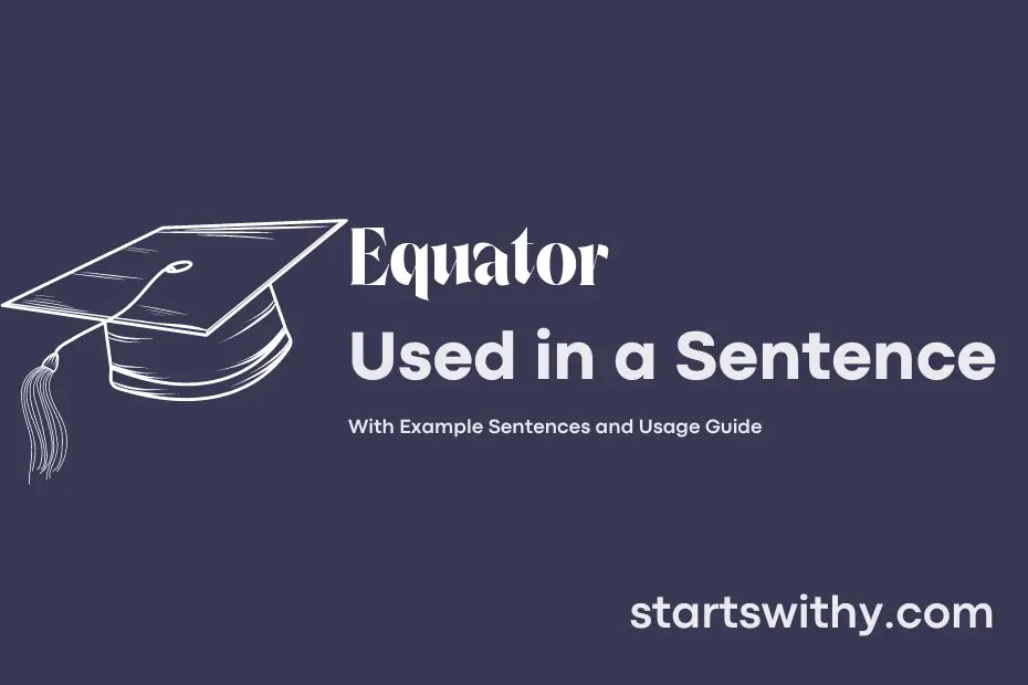 EQUATOR in a Sentence Examples 21 Ways to Use Equator