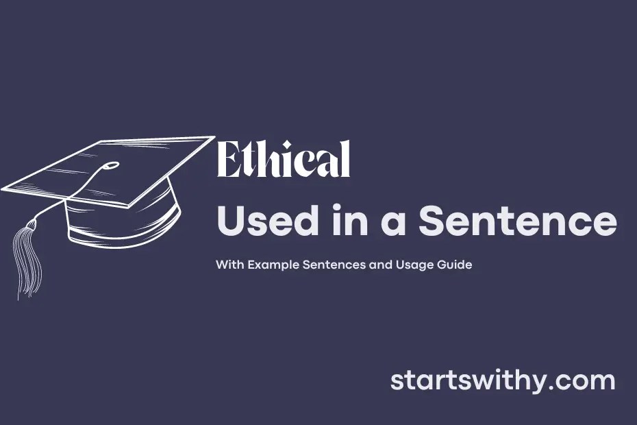 ETHICAL in a Sentence Examples 21 Ways to Use Ethical