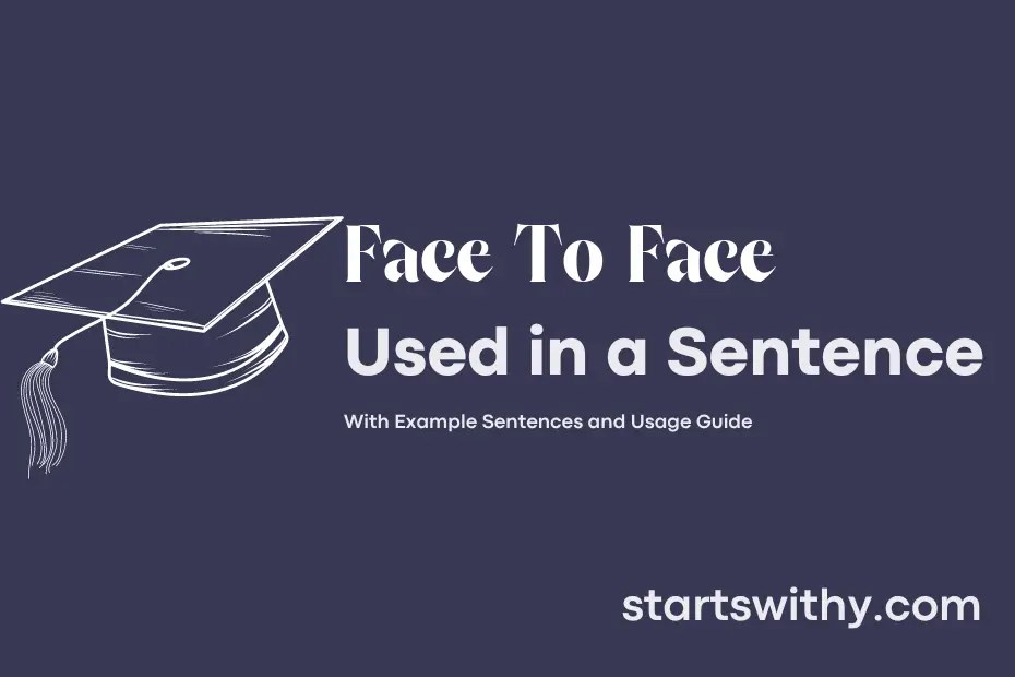 FACE TO FACE in a Sentence Examples 21 Ways to Use Face To Face