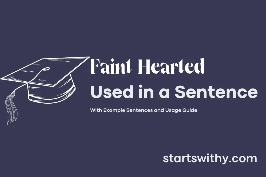 FAINT HEARTED in a Sentence Examples 21 Ways to Use Faint Hearted