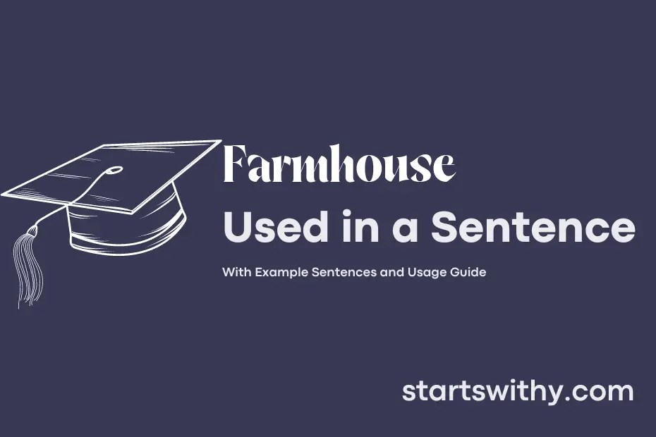 FARMHOUSE in a Sentence Examples 21 Ways to Use Farmhouse
