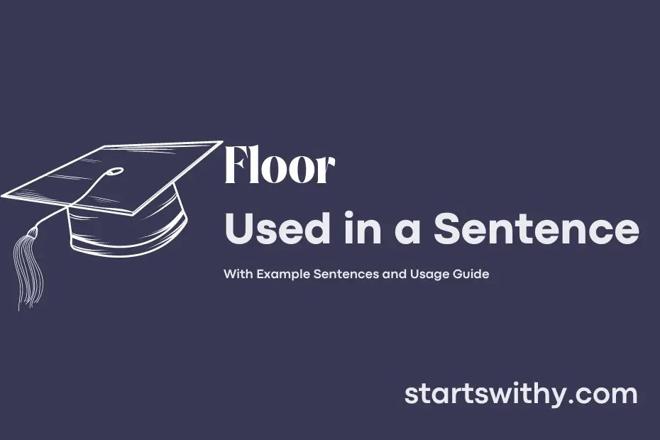 FLOOR in a Sentence Examples 21 Ways to Use Floor