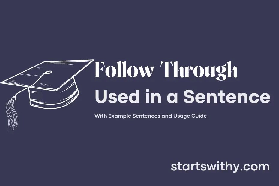 FOLLOW THROUGH in a Sentence Examples 21 Ways to Use Follow Through