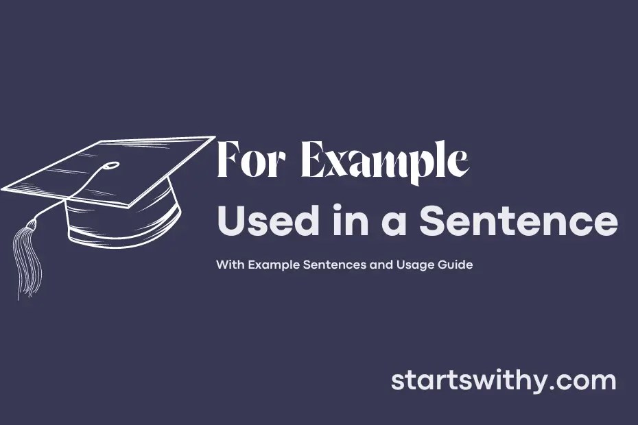 FOR EXAMPLE in a Sentence Examples 21 Ways to Use For Example