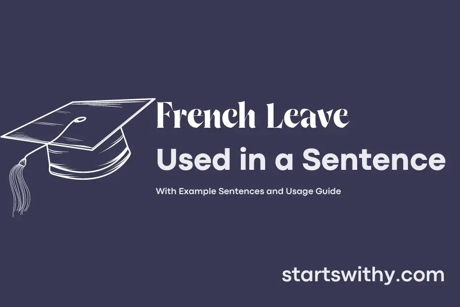 FRENCH LEAVE in a Sentence Examples 21 Ways to Use French Leave