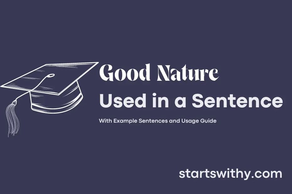 GOOD NATURE in a Sentence Examples 21 Ways to Use Good Nature