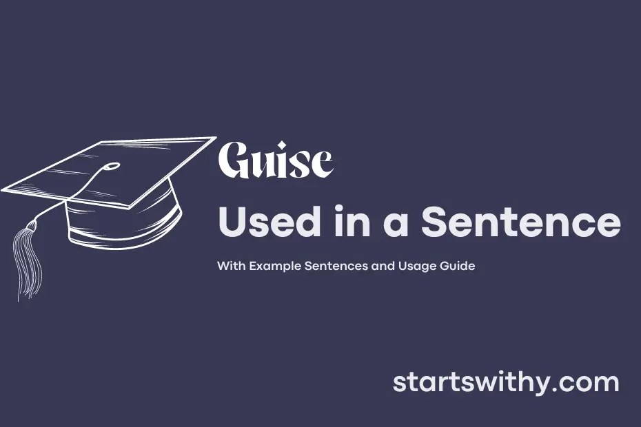 GUISE in a Sentence Examples 21 Ways to Use Guise