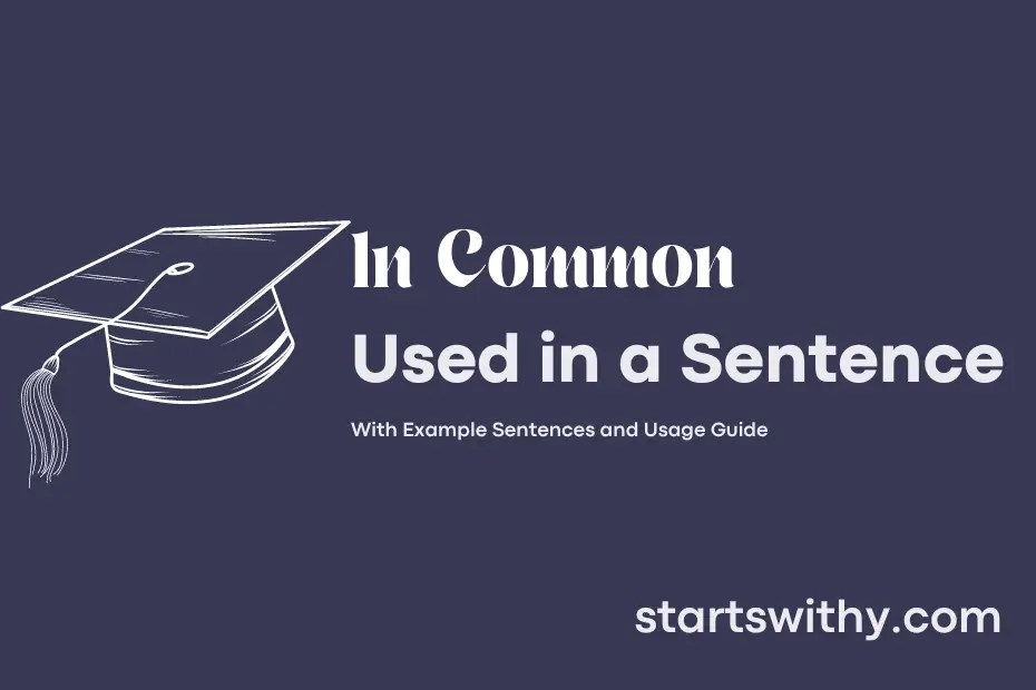 IN COMMON in a Sentence Examples 21 Ways to Use In Common