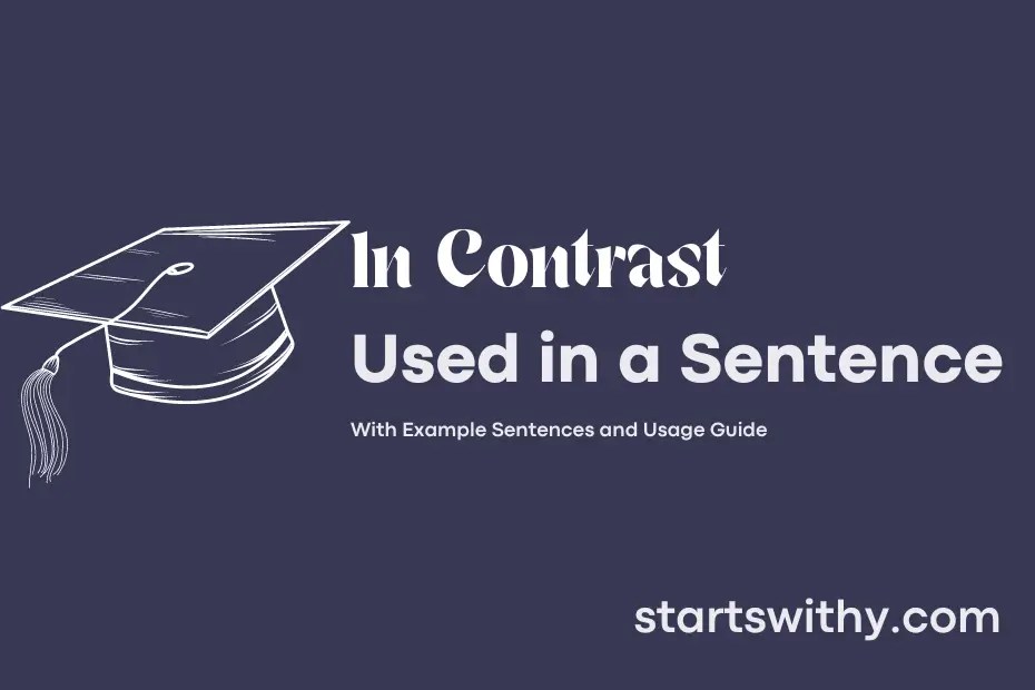 IN CONTRAST in a Sentence Examples: 21 Ways to Use In Contrast