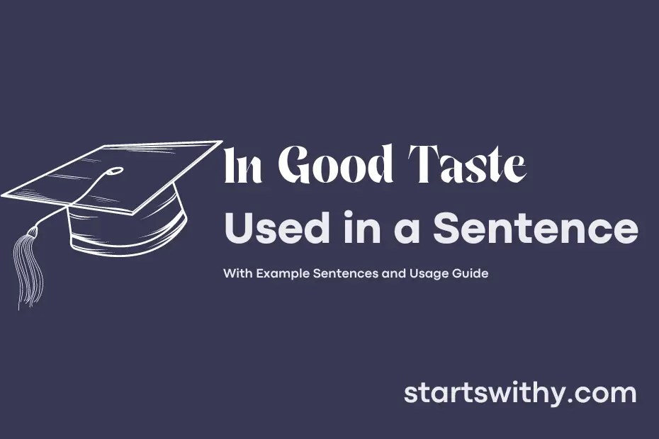 IN GOOD TASTE in a Sentence Examples 21 Ways to Use In Good Taste