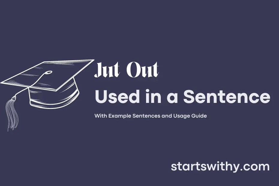 JUT OUT in a Sentence Examples 21 Ways to Use Jut Out