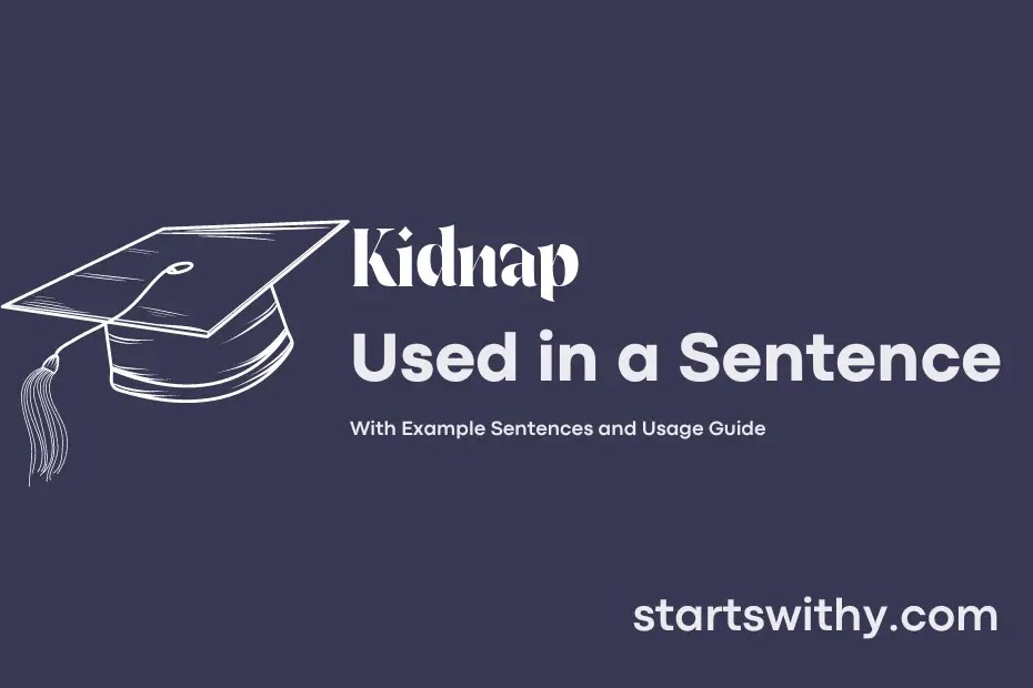 KIDNAP in a Sentence Examples 21 Ways to Use Kidnap