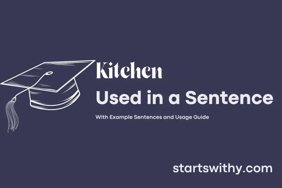 KITCHEN in a Sentence Examples 21 Ways to Use Kitchen
