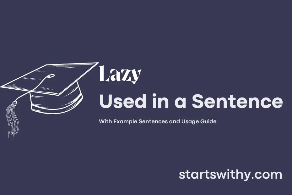 LAZY in a Sentence Examples 21 Ways to Use Lazy