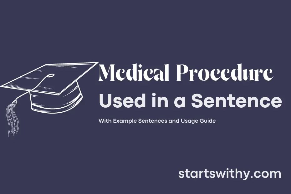 MEDICAL PROCEDURE in a Sentence Examples 21 Ways to Use Medical Procedure