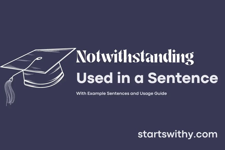 NOTWITHSTANDING in a Sentence Examples 21 Ways to Use Notwithstanding