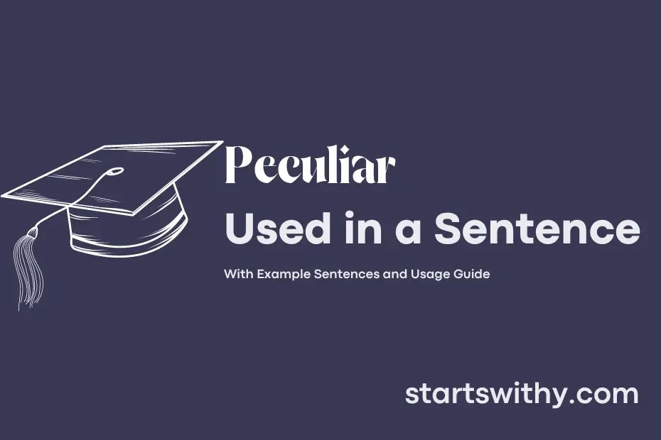 PECULIAR in a Sentence Examples 21 Ways to Use Peculiar