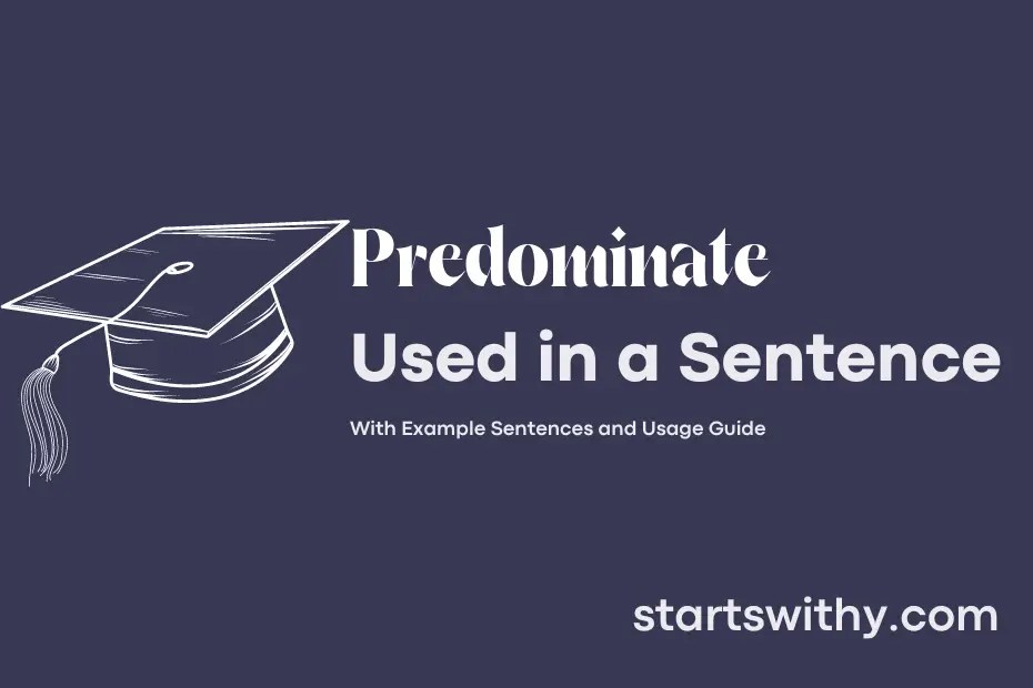 PREDOMINATE in a Sentence Examples 21 Ways to Use Predominate