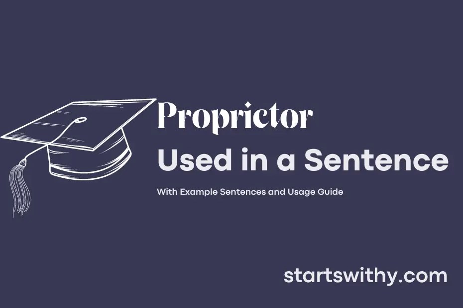 PROPRIETOR in a Sentence Examples 21 Ways to Use Proprietor