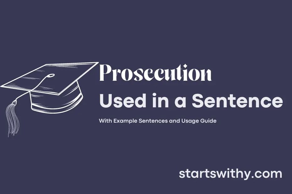 PROSECUTION in a Sentence Examples 21 Ways to Use Prosecution