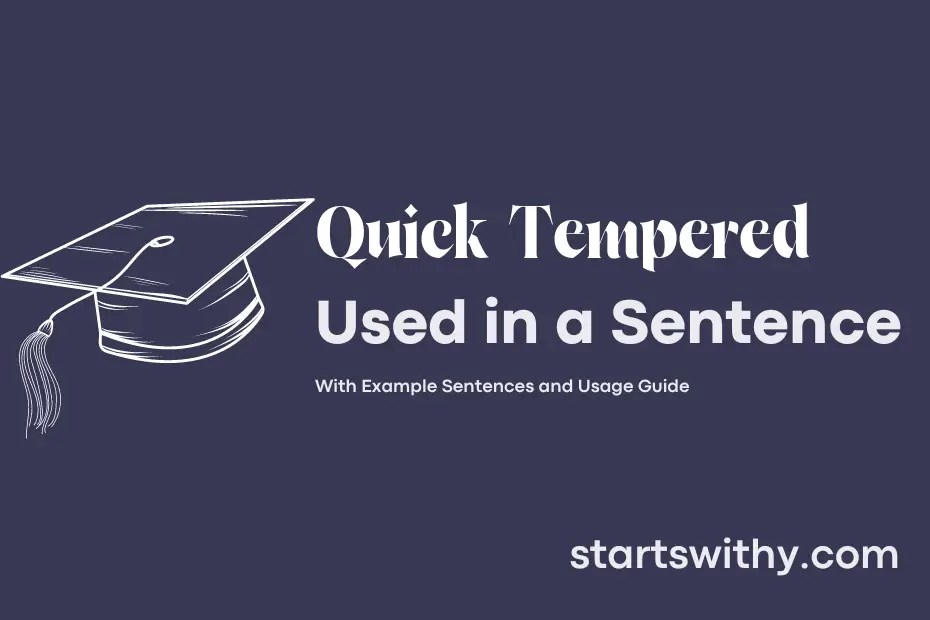 QUICK TEMPERED in a Sentence Examples 21 Ways to Use Quick Tempered