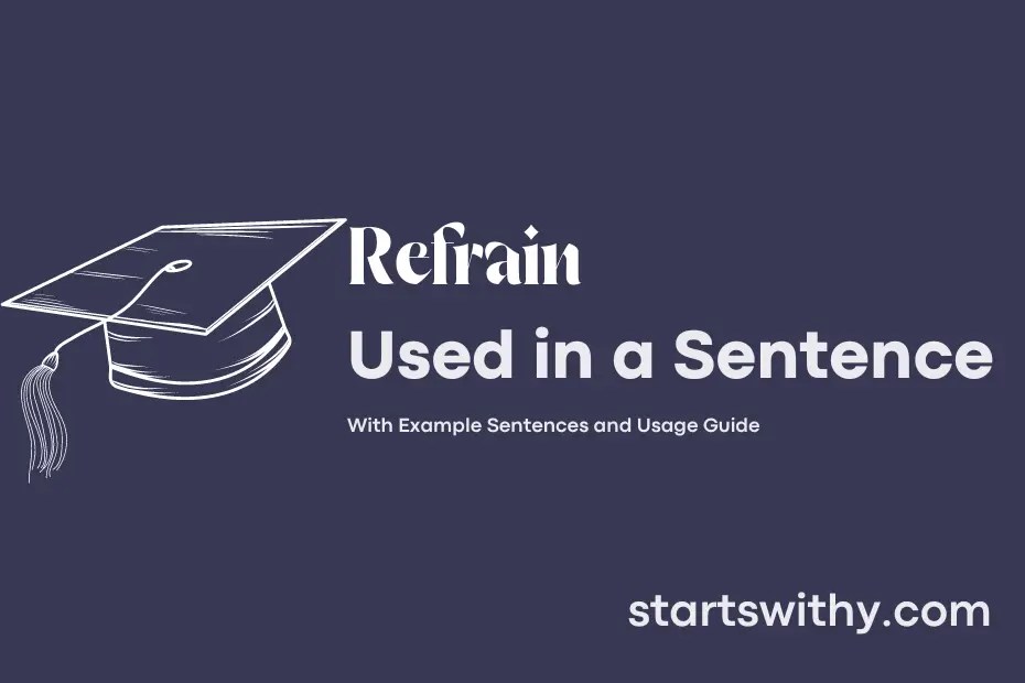 REFRAIN in a Sentence Examples 21 Ways to Use Refrain
