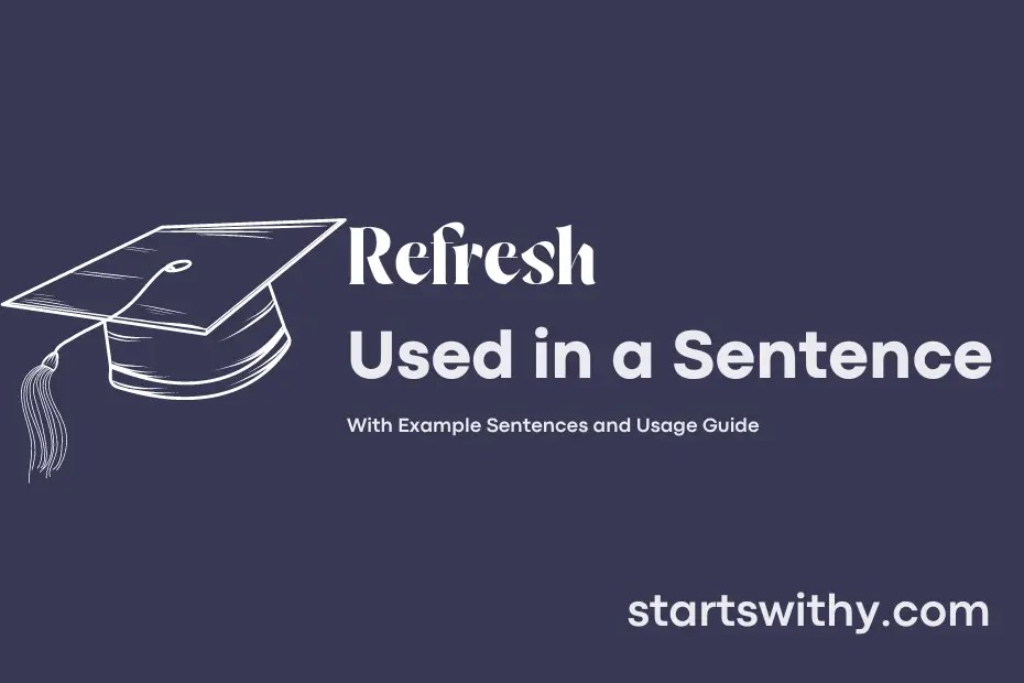 REFRESH in a Sentence Examples 21 Ways to Use Refresh