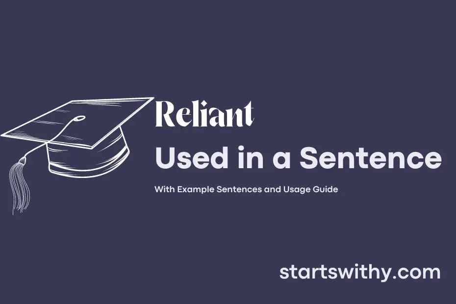 RELIANT in a Sentence Examples 21 Ways to Use Reliant