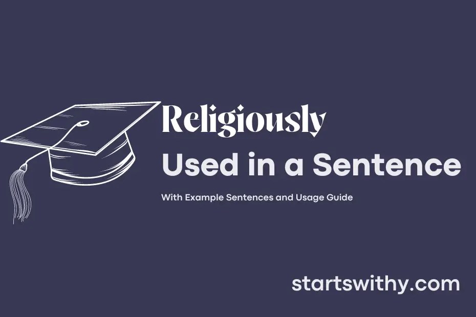 RELIGIOUSLY in a Sentence Examples 21 Ways to Use Religiously