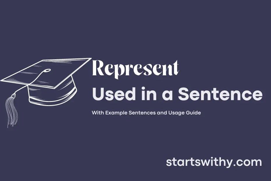 REPRESENT in a Sentence Examples 21 Ways to Use Represent
