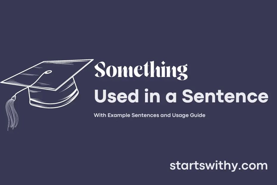 SOMETHING in a Sentence Examples 21 Ways to Use Something