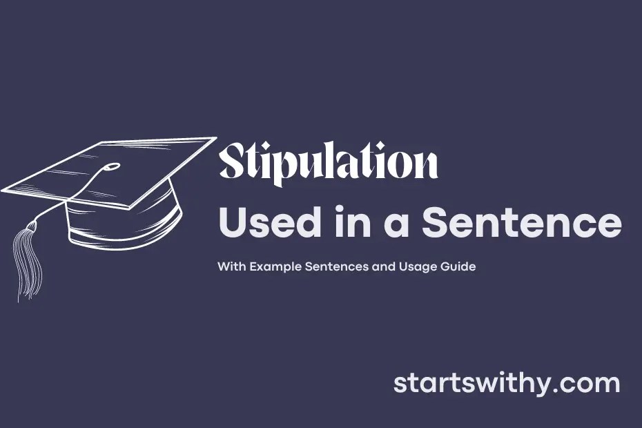 STIPULATION in a Sentence Examples 21 Ways to Use Stipulation