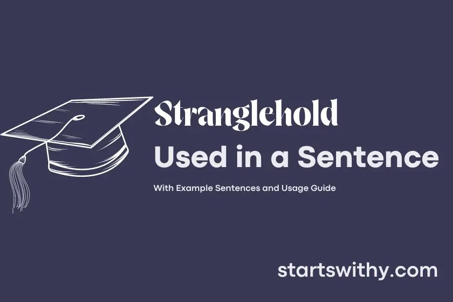 STRANGLEHOLD in a Sentence Examples 21 Ways to Use Stranglehold