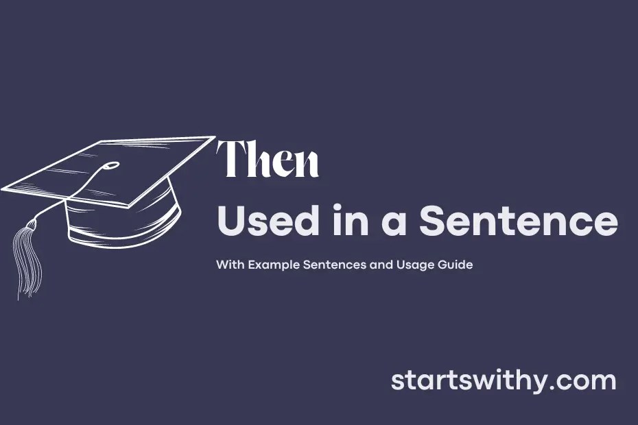 THEN in a Sentence Examples 21 Ways to Use Then