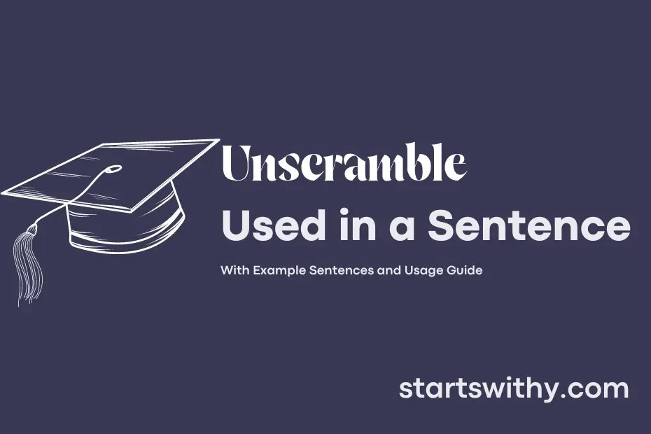 UNSCRAMBLE in a Sentence Examples 21 Ways to Use Unscramble